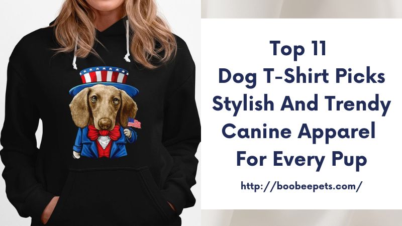 Top 11 Dog T-Shirt Picks Stylish and Trendy Canine Apparel for Every Pup