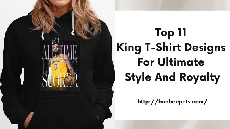 Top 11 King T-Shirt Designs for Ultimate Style and Royalty
