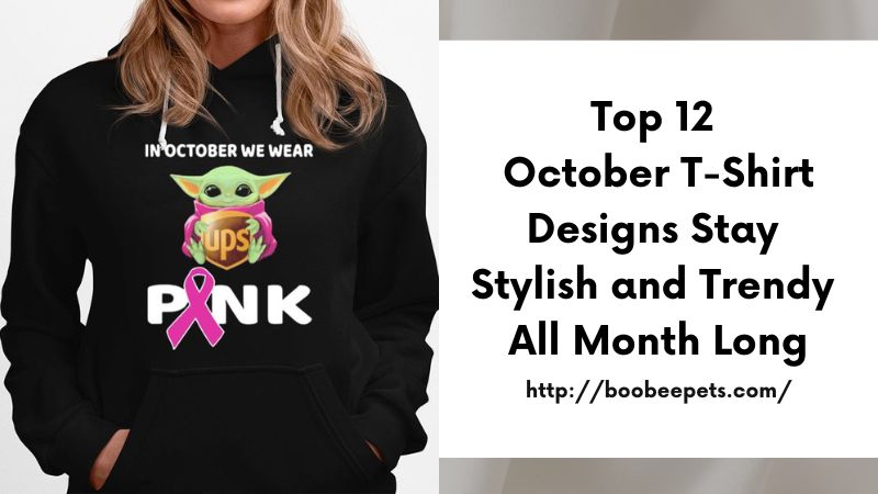 Top 12 October T-Shirt Designs Stay Stylish and Trendy All Month Long