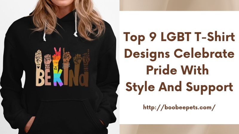 Top 9 LGBT T-Shirt Designs Celebrate Pride with Style and Support