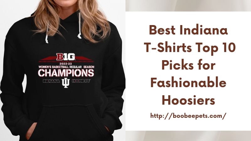 Best Indiana T-Shirts Top 10 Picks for Fashionable Hoosiers