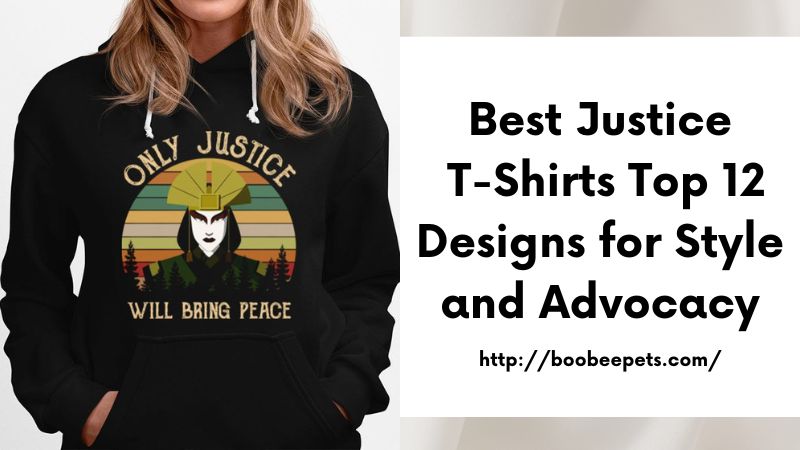 Best Justice T-Shirts Top 12 Designs for Style and Advocacy