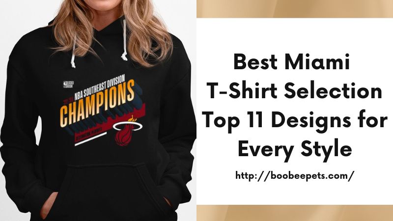 Best Miami T-Shirt Selection Top 11 Designs for Every Style