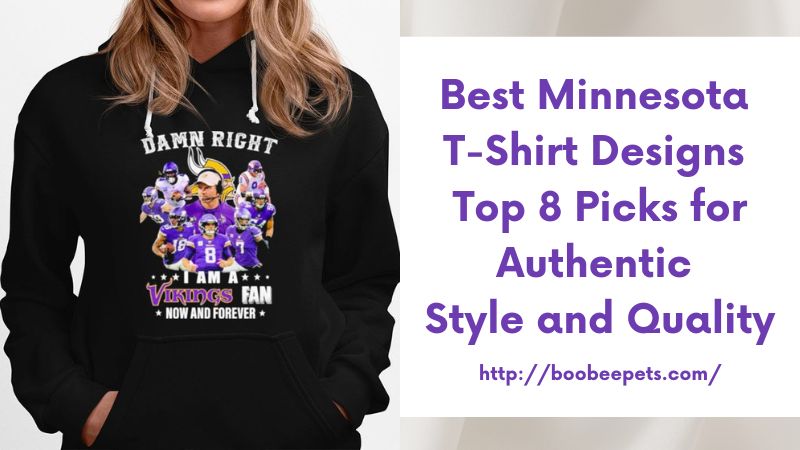 Best Minnesota T-Shirt Designs Top 8 Picks for Authentic Style and Quality