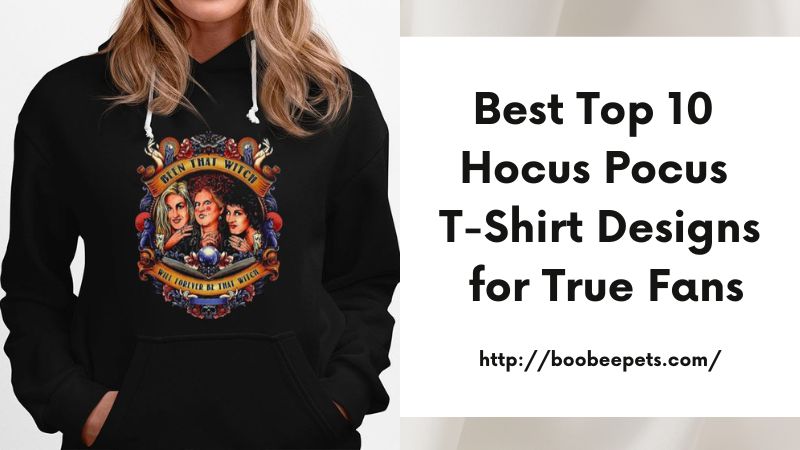 Best Top 10 Hocus Pocus T-Shirt Designs for True Fans