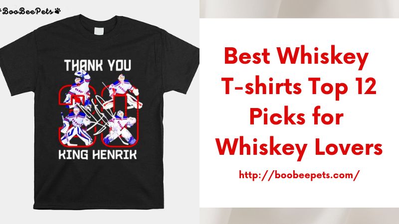 Best Whiskey T-shirts Top 12 Picks for Whiskey Lovers