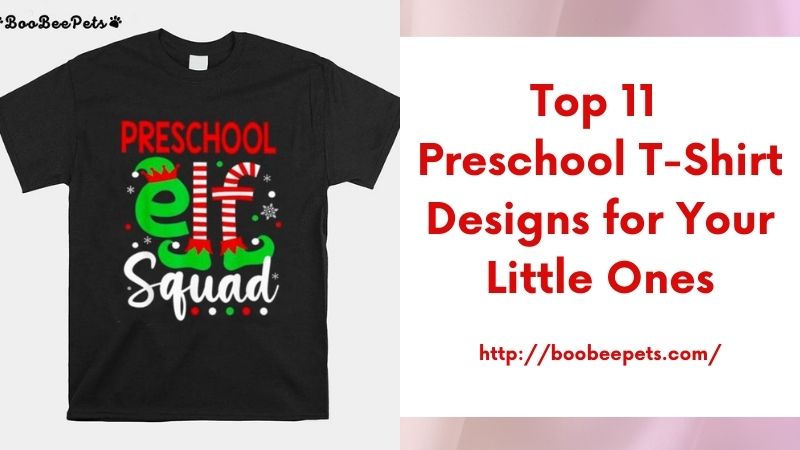 Top 11 Preschool T-Shirt Designs for Your Little Ones