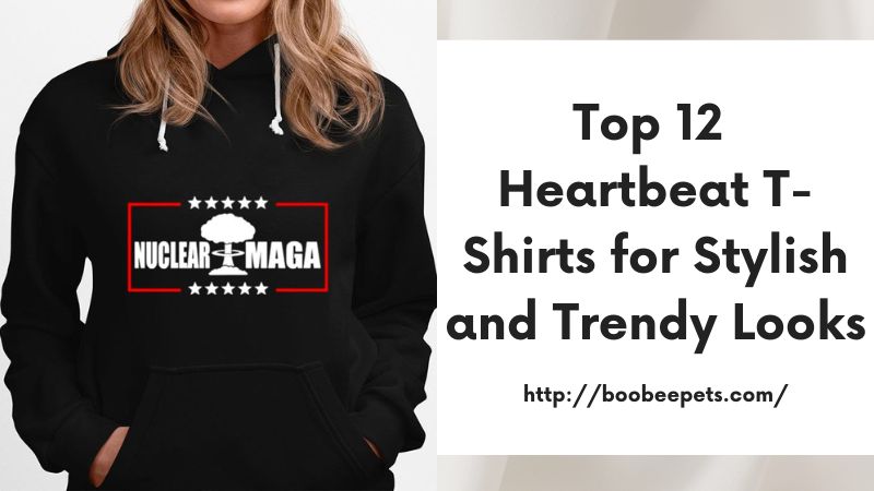 Top 12 Heartbeat T-Shirts for Stylish and Trendy Looks