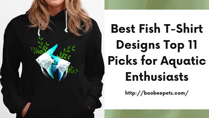 Best Fish T-Shirt Designs Top 11 Picks for Aquatic Enthusiasts