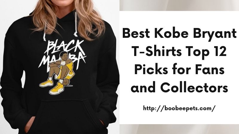 Best Kobe Bryant T-Shirts Top 12 Picks for Fans and Collectors