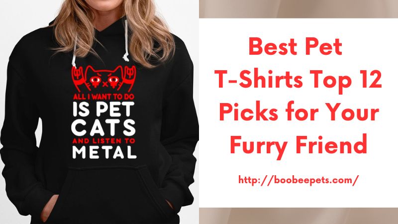 Best Pet T-Shirts Top 12 Picks for Your Furry Friend