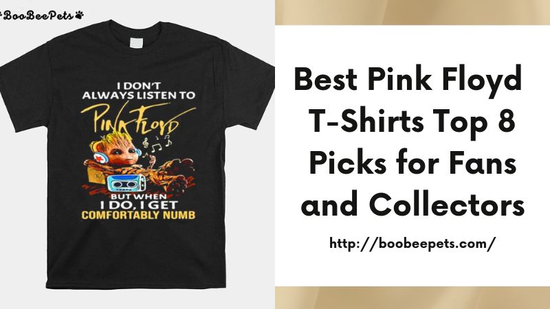 Best Pink Floyd T-Shirts Top 8 Picks for Fans and Collectors