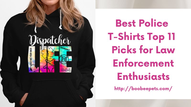 Best Police T-Shirts Top 11 Picks for Law Enforcement Enthusiasts