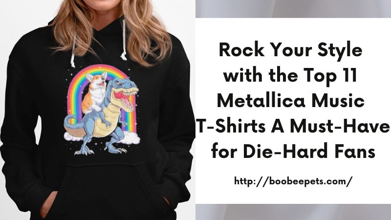 Rock Your Style with the Top 11 Metallica Music T-Shirts A Must-Have for Die-Hard Fans