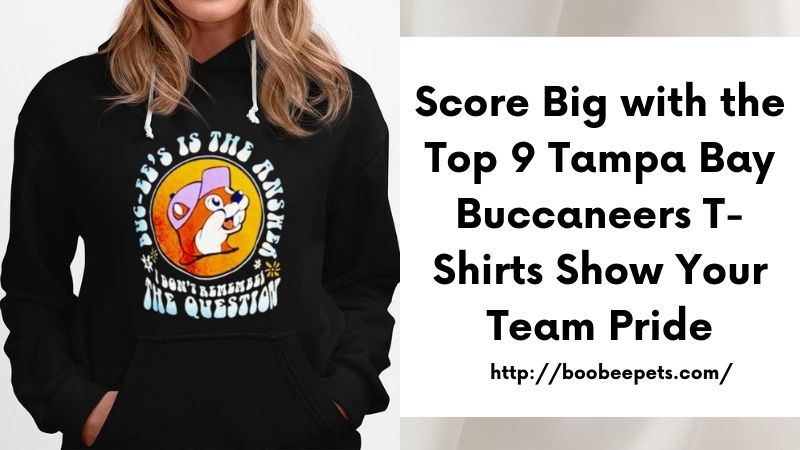 Score Big with the Top 9 Tampa Bay Buccaneers T-Shirts Show Your Team Pride