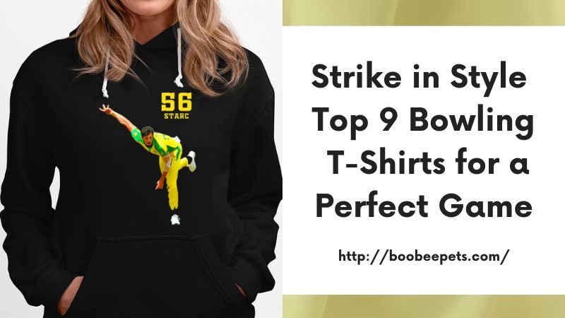 Strike in Style Top 9 Bowling T-Shirts for a Perfect Game