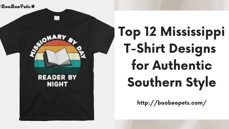 Top 12 Mississippi T-Shirt Designs for Authentic Southern Style